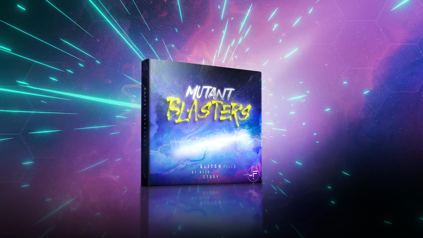 Mutant Blasters | Glitch Fills - Futurephonic