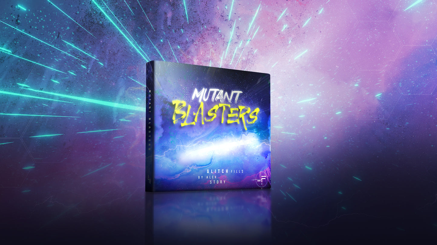 Mutant Blasters | Glitch Fills - Futurephonic
